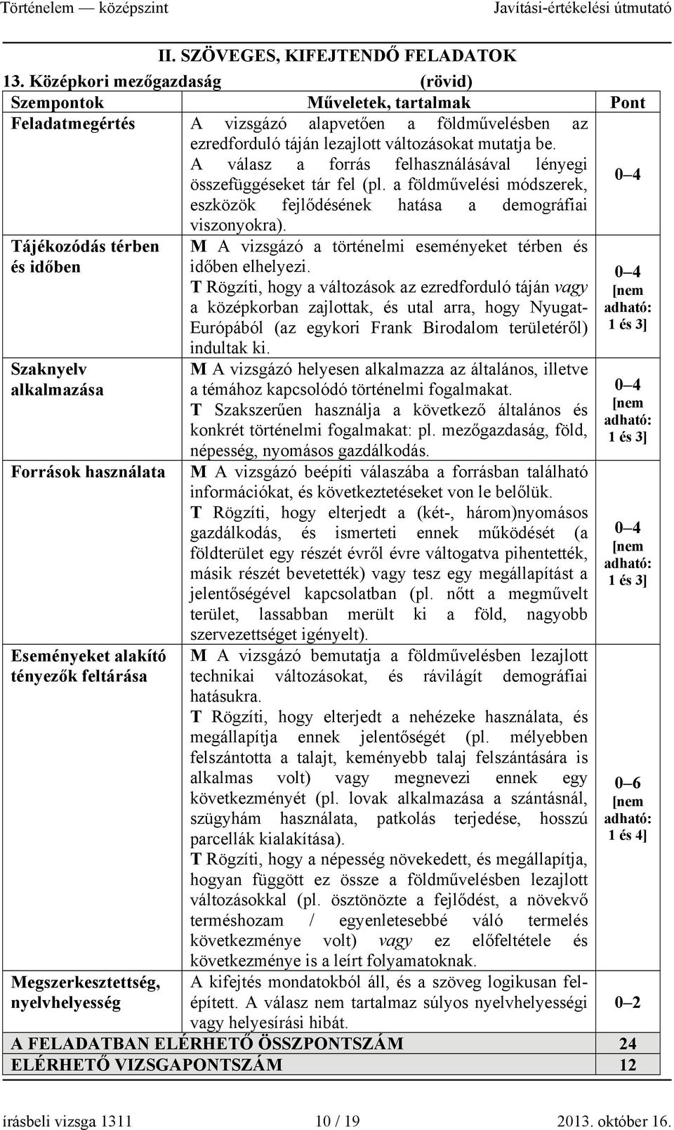 A válasz a forrás felhasználásával lényegi összefüggéseket tár fel (pl.