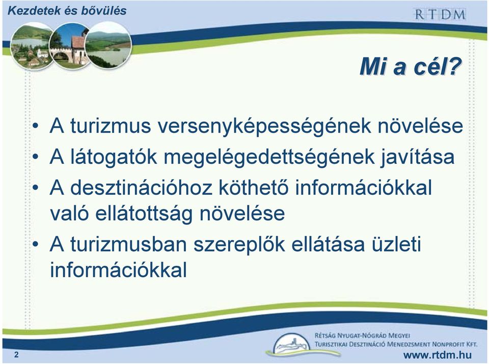 megelégedettségének javítása A desztinációhoz köthető