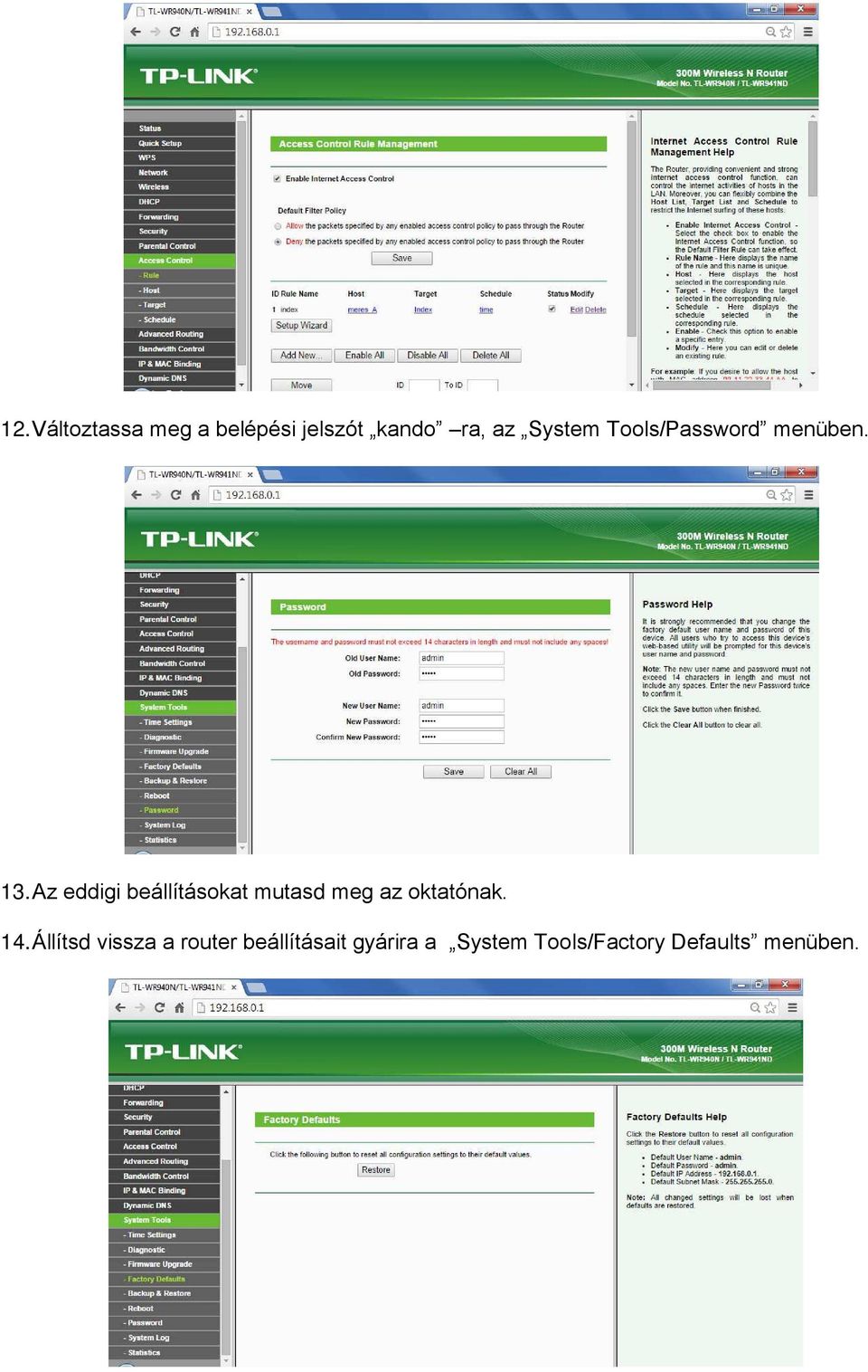 Az eddigi beállításokat mutasd meg az oktatónak. 14.