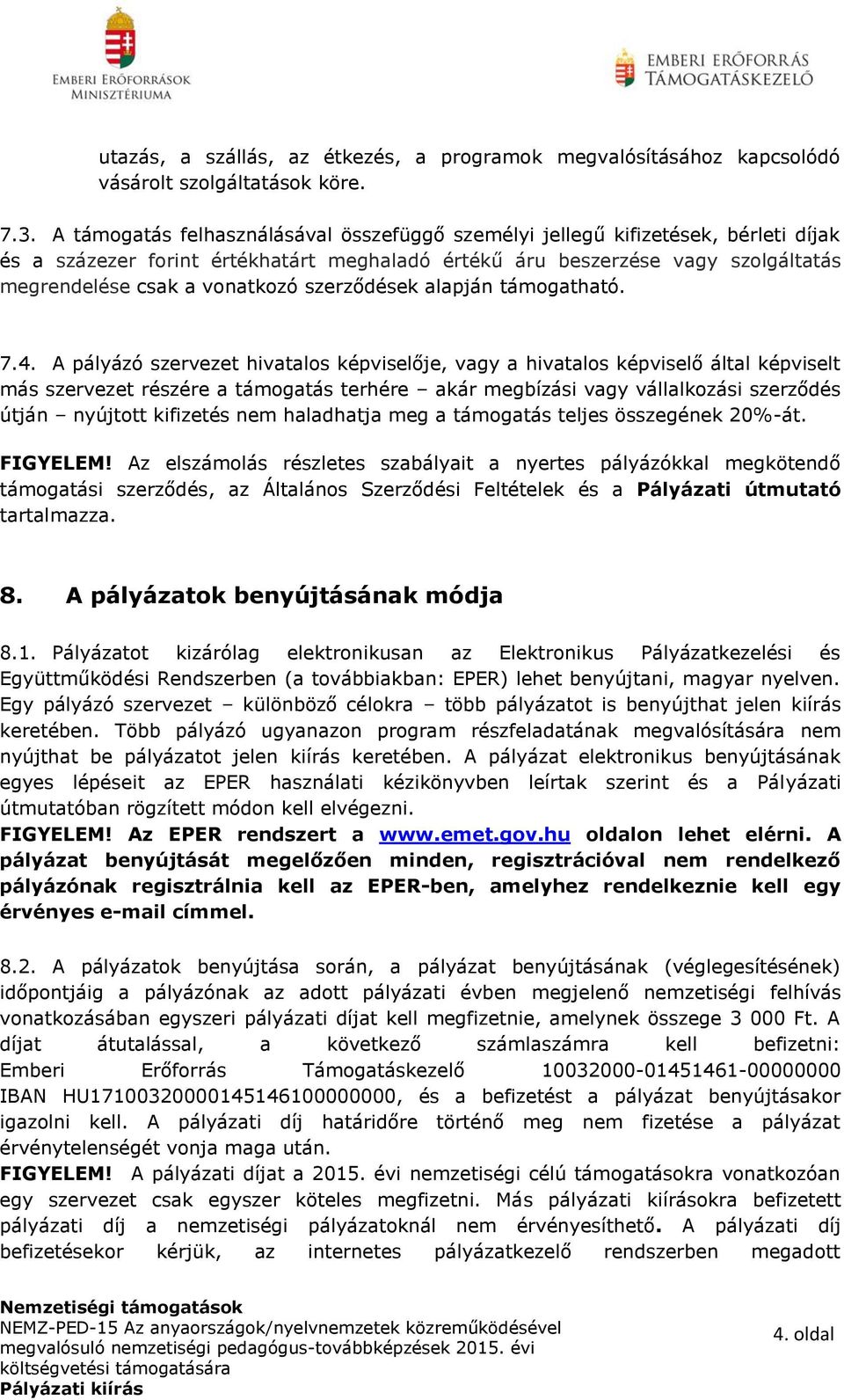 szerződések alapján támogatható. 7.4.