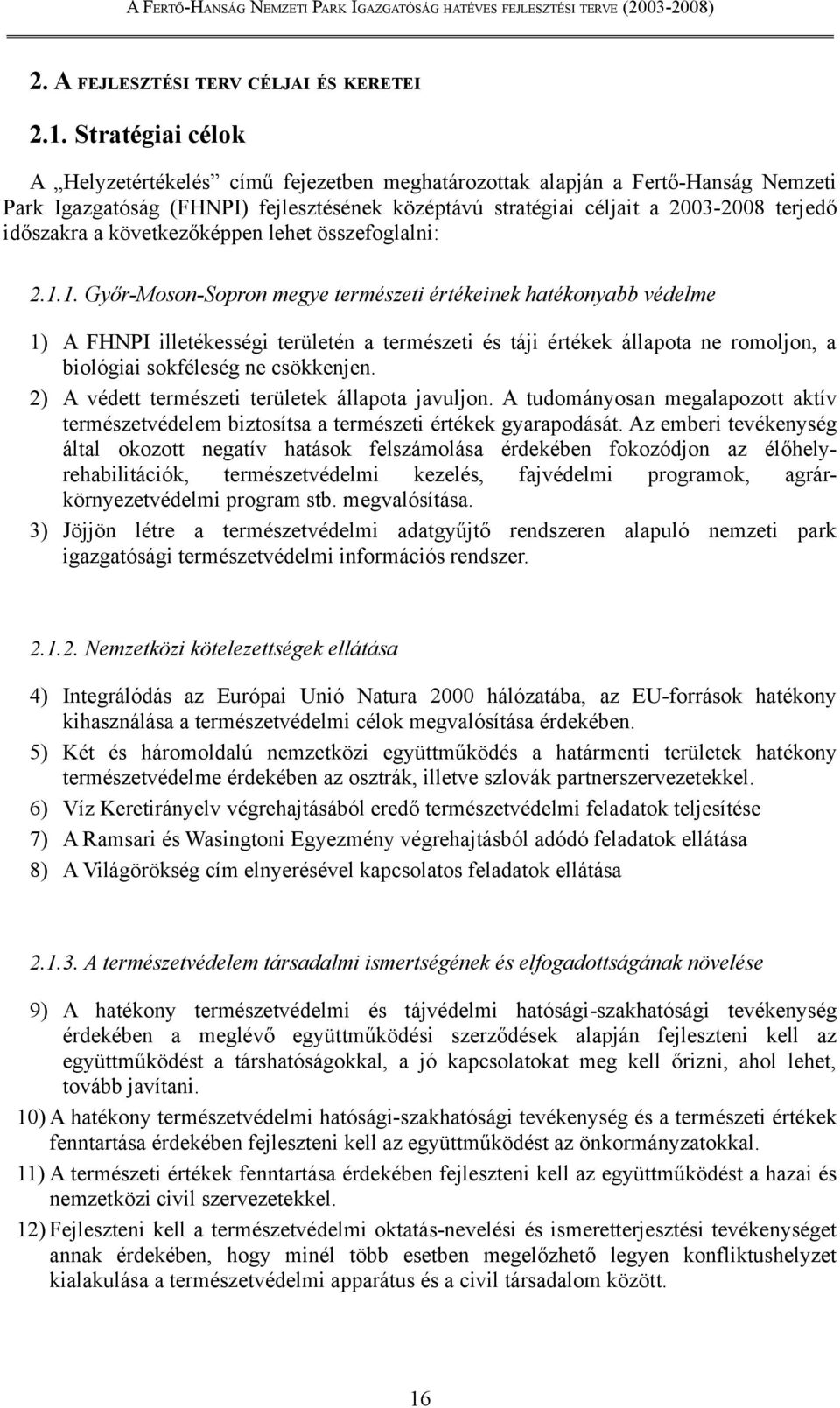 következőképpen lehet összefoglalni: 2.1.