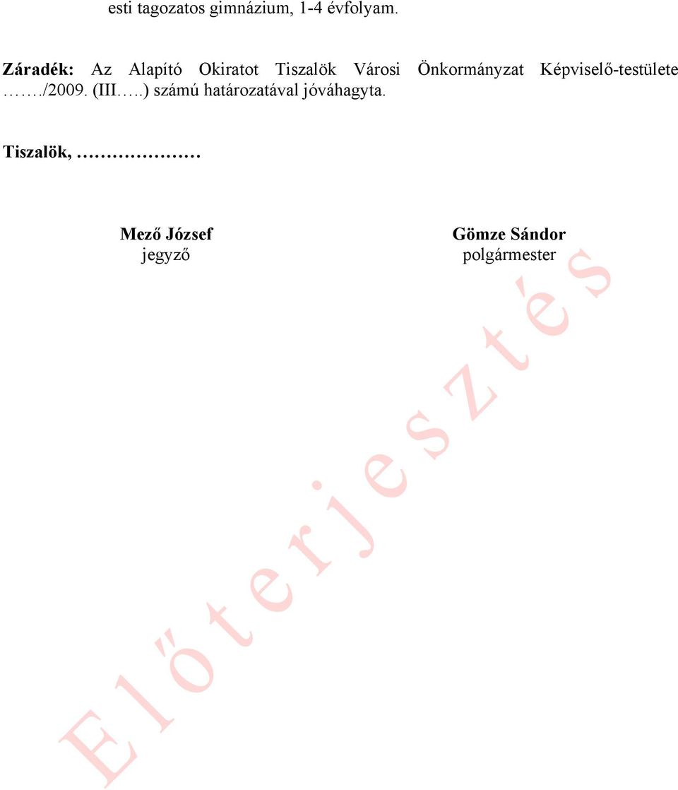 Önkormányzat Képviselő-testülete./2009. (III.
