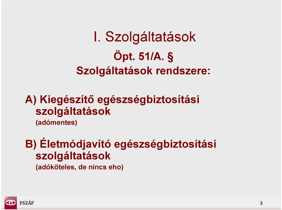 egészségbiztosítási szolgáltatások (adómentes)