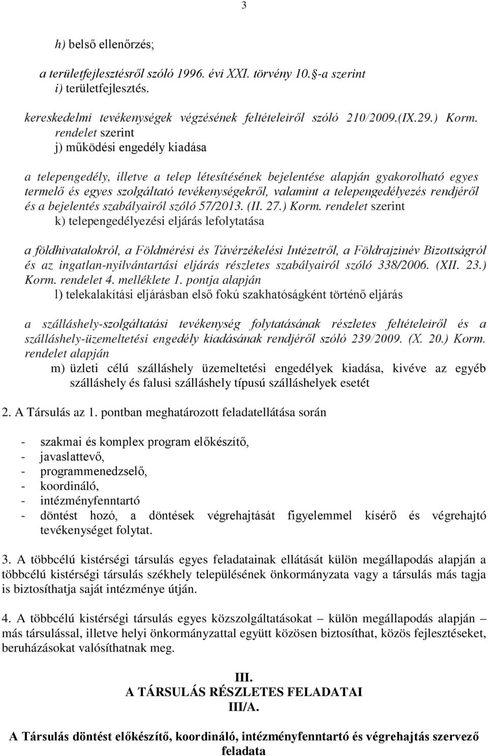 telepengedélyezés rendjéről és a bejelentés szabályairól szóló 57/2013. (II. 27.) Korm.