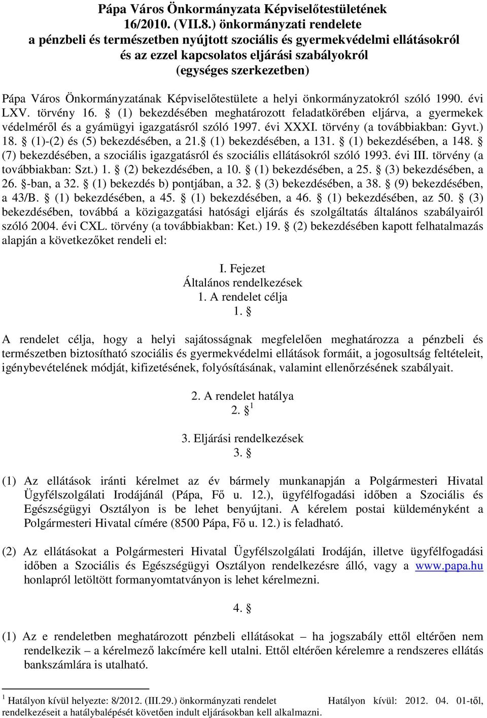Önkormányzatának Képviselőtestülete a helyi önkormányzatokról szóló 1990. évi LXV. törvény 16.