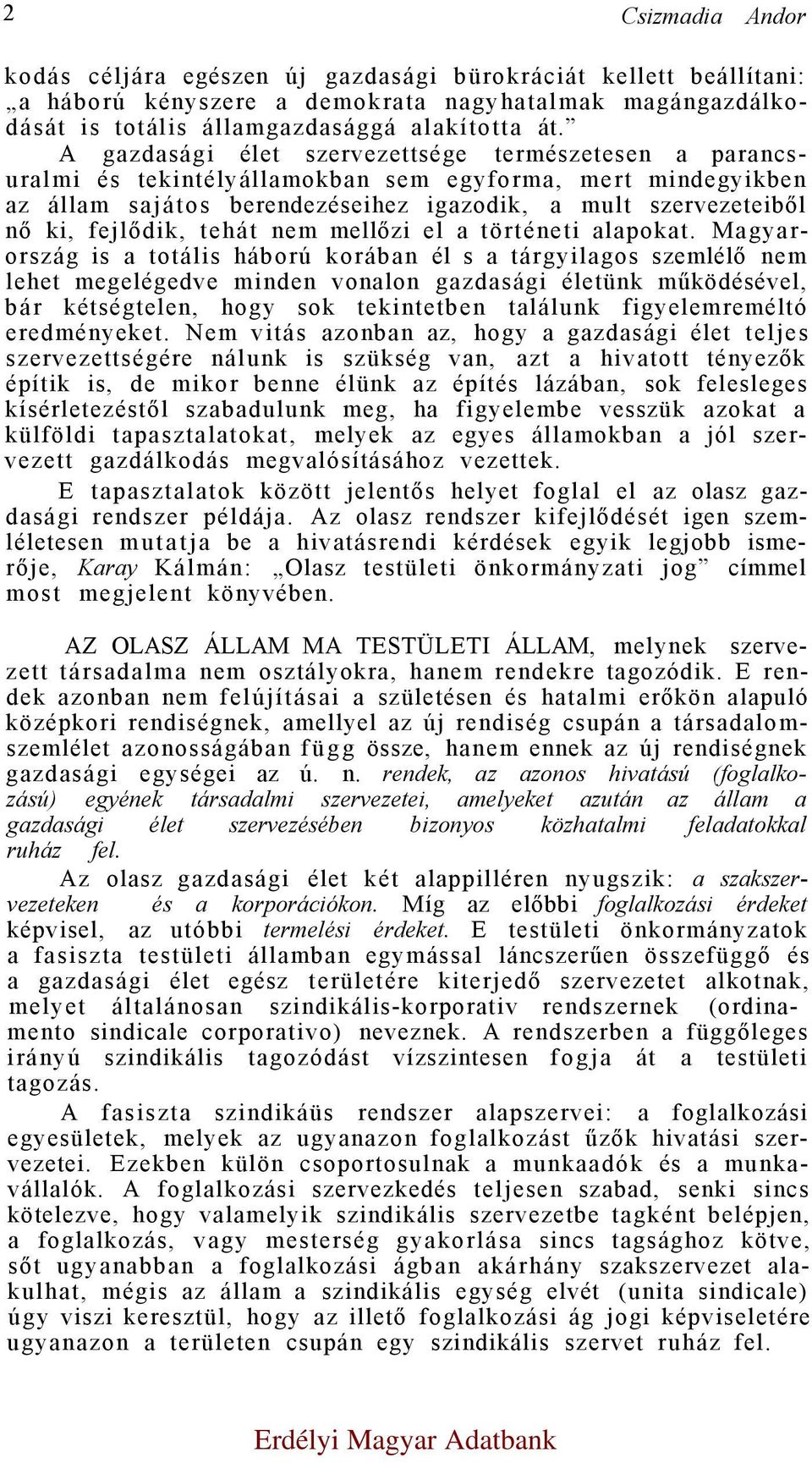 tehát nem mellőzi el a történeti alapokat.