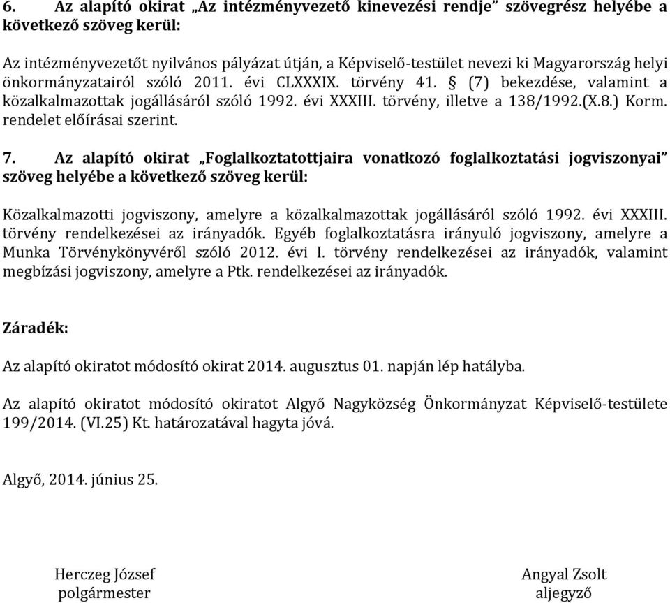 rendelet előírásai szerint. 7.
