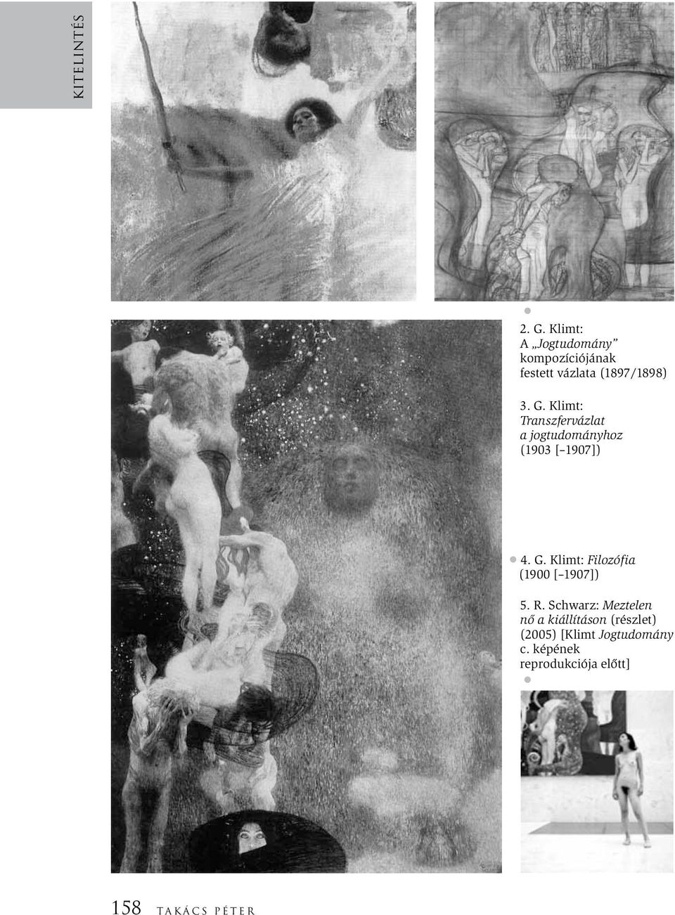 Klimt: Transzfervázlat a jogtudományhoz (1903 [ 1907]) 4. G.