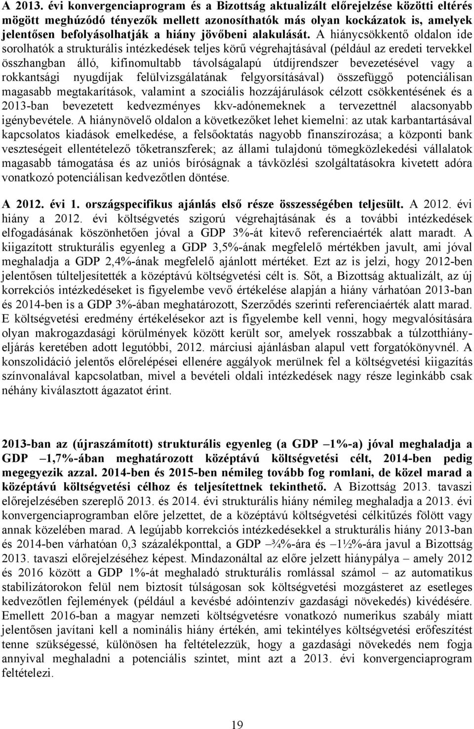jövőbeni alakulását.
