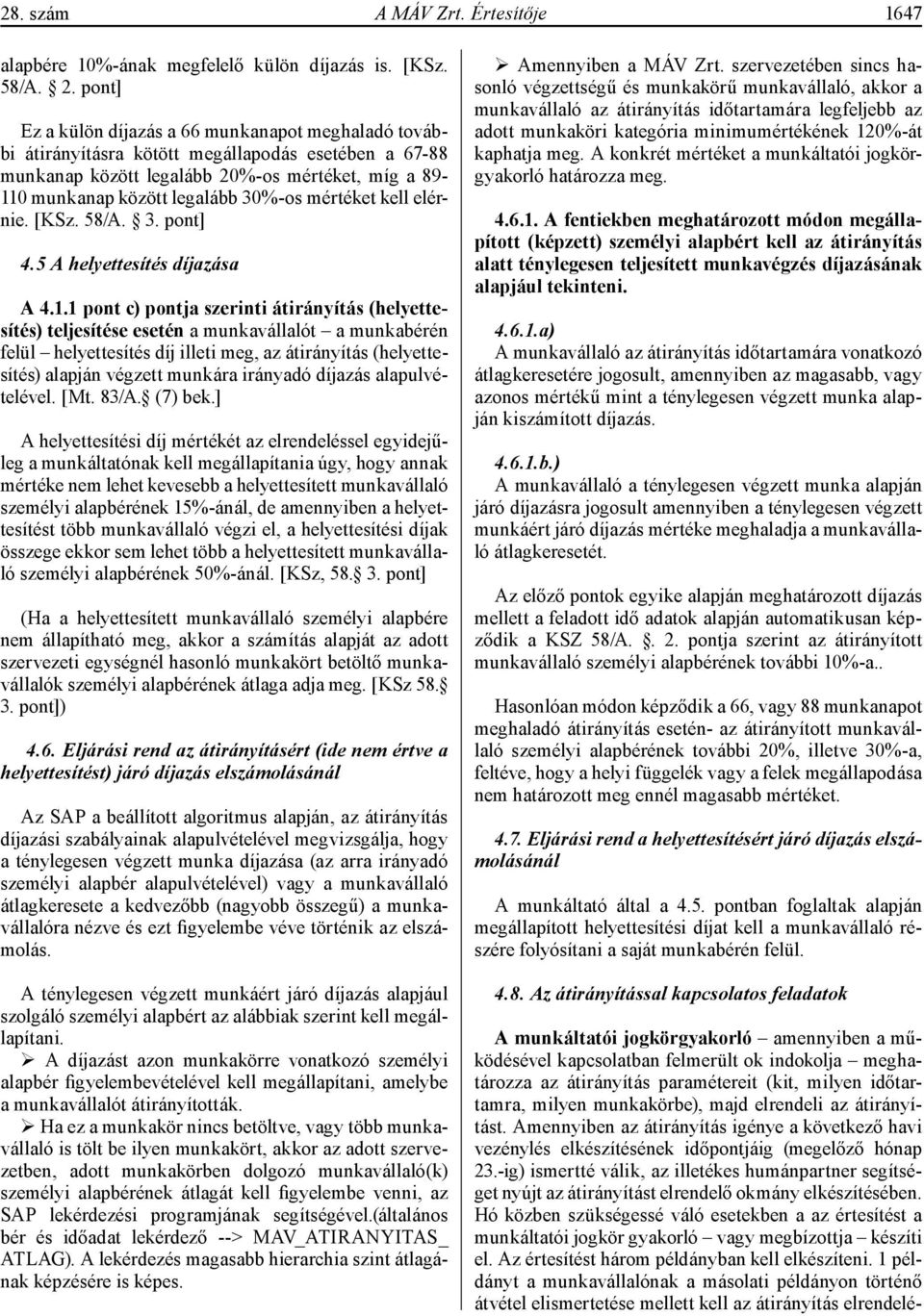 mértéket kell elérnie. [KSz. 58/A. 3. pont] 4.5 A helyettesítés díjazása A 4.1.