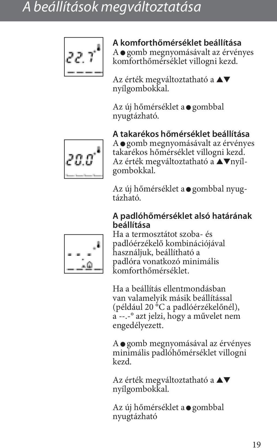 Az új hőmérséklet a gombbal nyugtázható.