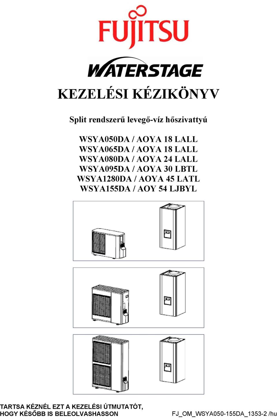 LBTL WSYA1280DA / AOYA 45 LATL WSYA155DA / AOY 54 LJBYL TARTSA KÉZNÉL EZT A
