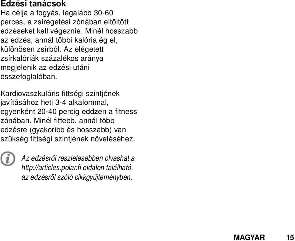 Az elégetett zsírkalóriák százalékos aránya megjelenik az edzési utáni összefoglalóban.