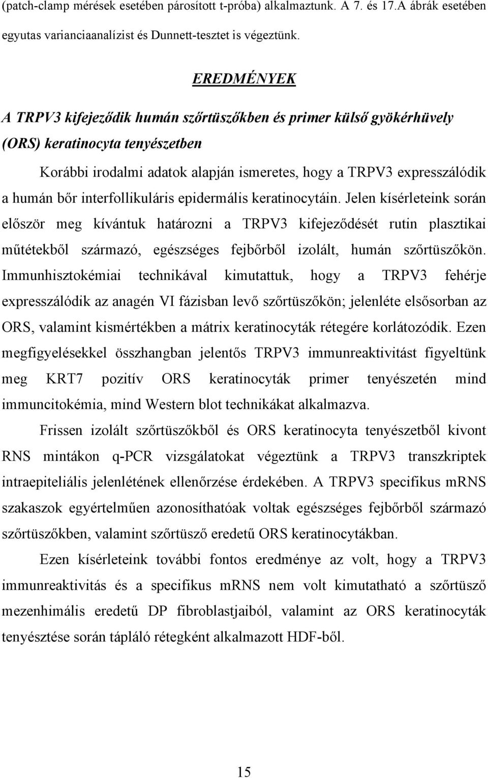 interfollikuláris epidermális keratinocytáin.