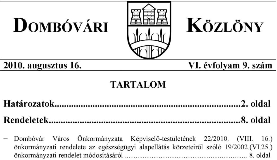oldal Dombóvár Város Önkormányzata Képviselő-testületének 22/2010. (VIII. 16.
