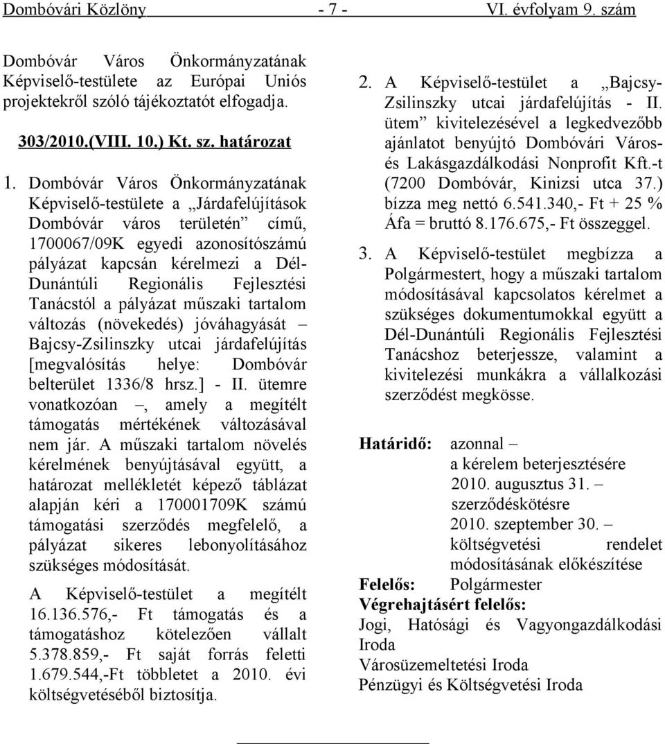 tartalom változás (növekedés) jóváhagyását Bajcsy-Zsilinszky utcai járdafelújítás [megvalósítás helye: Dombóvár belterület 1336/8 hrsz.] - II.