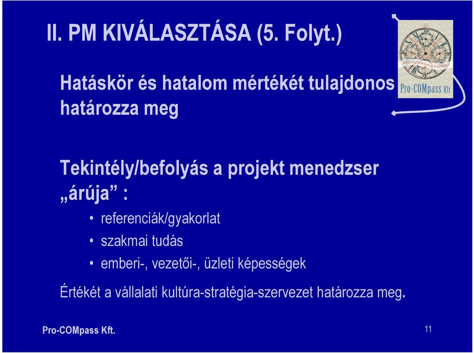 Tekintély/befolyás a projekt menedzser árúja : referenciák/gyakorlat