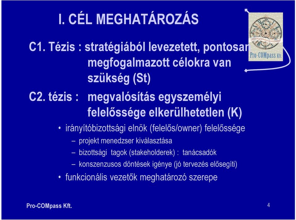 tézis : megvalósítás egyszemélyi felelőssége elkerülhetetlen (K) irányítóbizottsági elnök