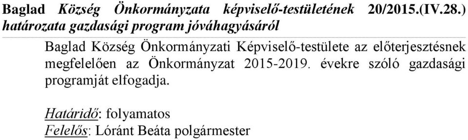 Képviselő-testülete az előterjesztésnek megfelelően az Önkormányzat 2015-2019.