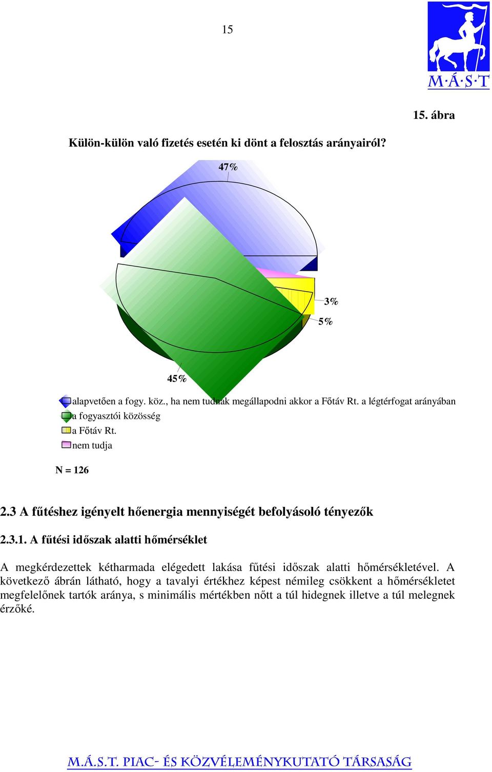 3 A fűtéshez igényelt hőenergia mennyiségét befolyásoló tényezők 2.3.1.