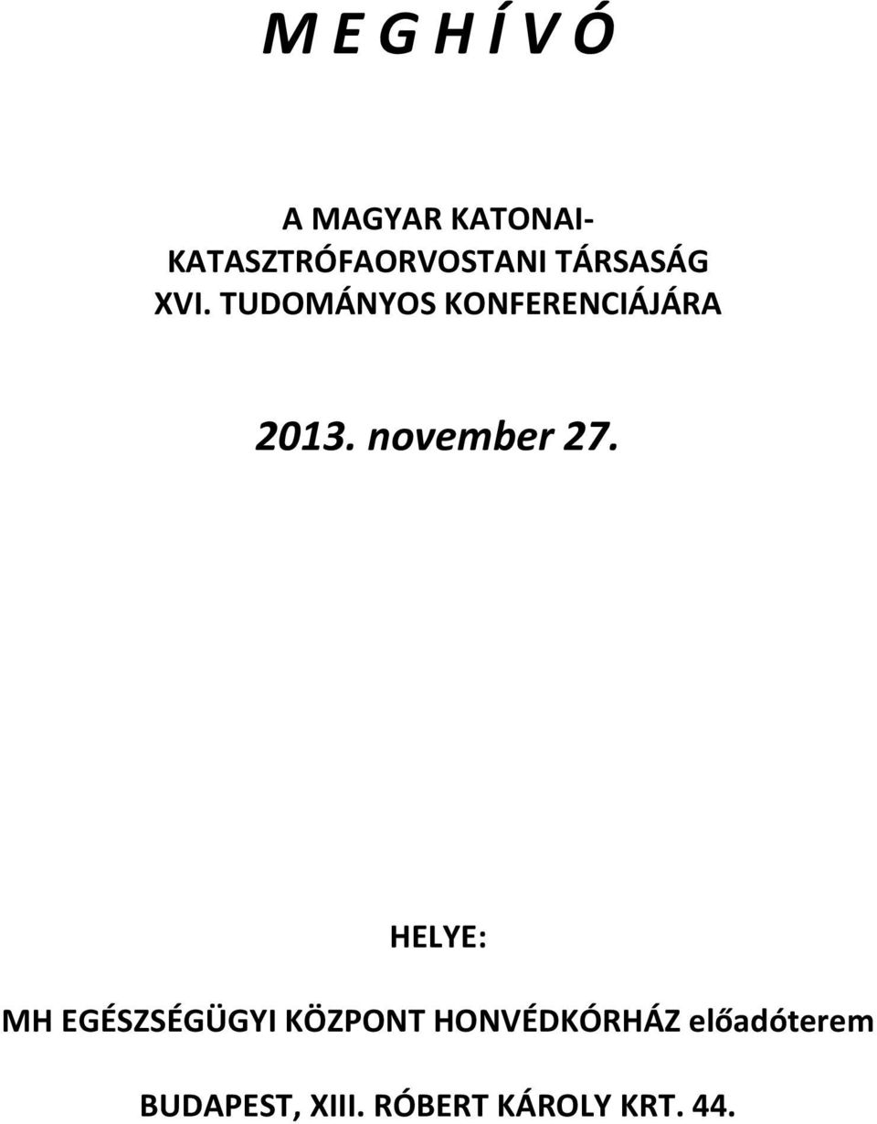 TUDOMÁNYOS KONFERENCIÁJÁRA 2013. november 27.