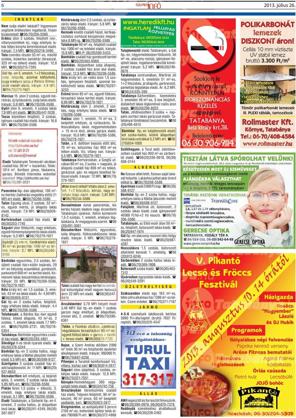 06(20)218-3490 Tata csendes részén 53 m²-es, másfél szobás, kiskertes sarokház (terasszal, 325 m²-es telken) eladó. Irányár: 12,8 MFt.