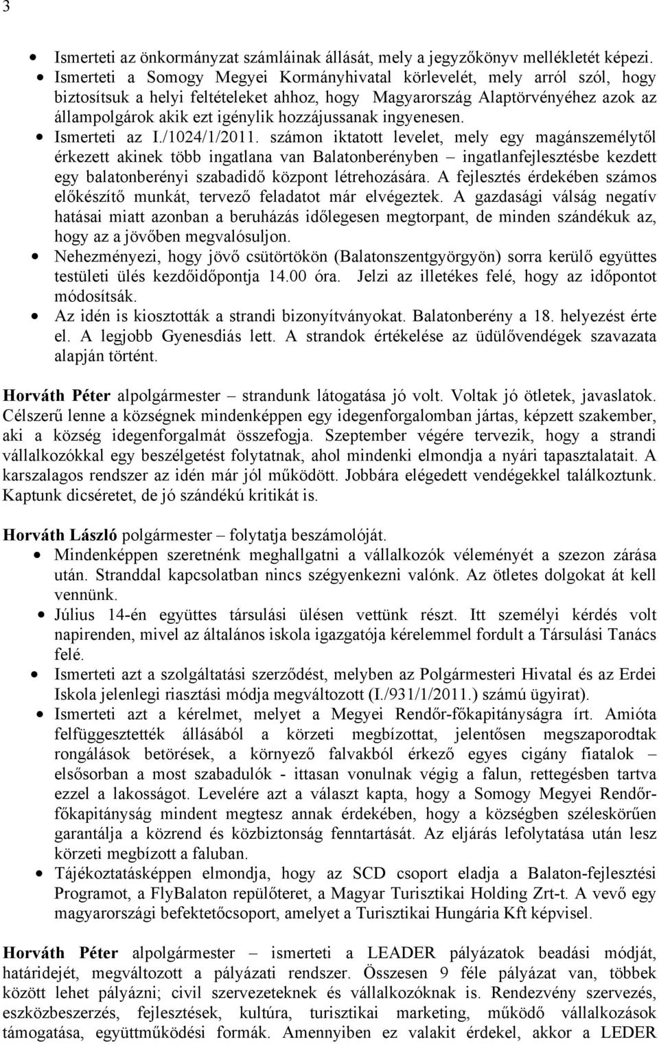 hozzájussanak ingyenesen. Ismerteti az I./1024/1/2011.
