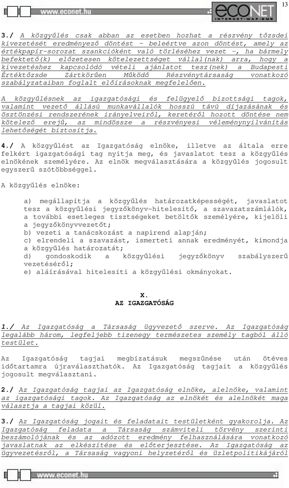 szabályzataiban foglalt előírásoknak megfelelően.