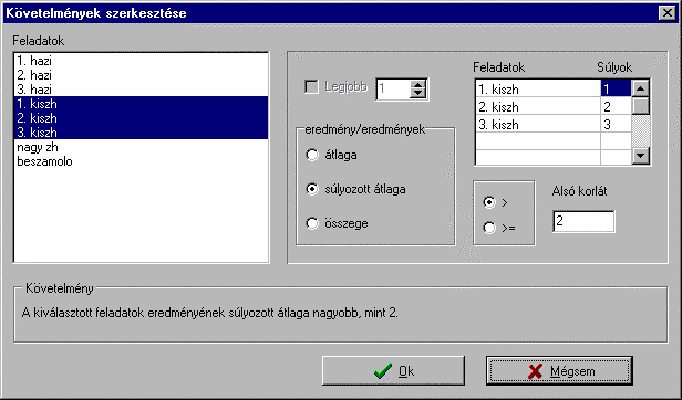 9.3. A követelmények megadása NEPTUN_OKTATOI A korábban megadott feladatok felhasználásával összetett követelményrendszer fogalmazható meg az aláírás feltételeként.