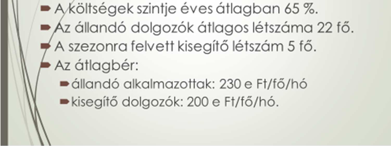 1. FELADAT: GAZDASÁGI ELEMZÉSEK VÉGZÉSE KÖLTSÉG-, LÉTSZÁM ISMERETÉBEN.