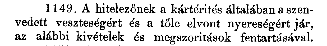 a kár fogalma A Code civil nem beszél tényleges kárról és elmaradt haszonról, egyszerűen csak kárt ( dommage ) mond, a szerződésen kívüli felelősségre vonatkozó fejezetben.
