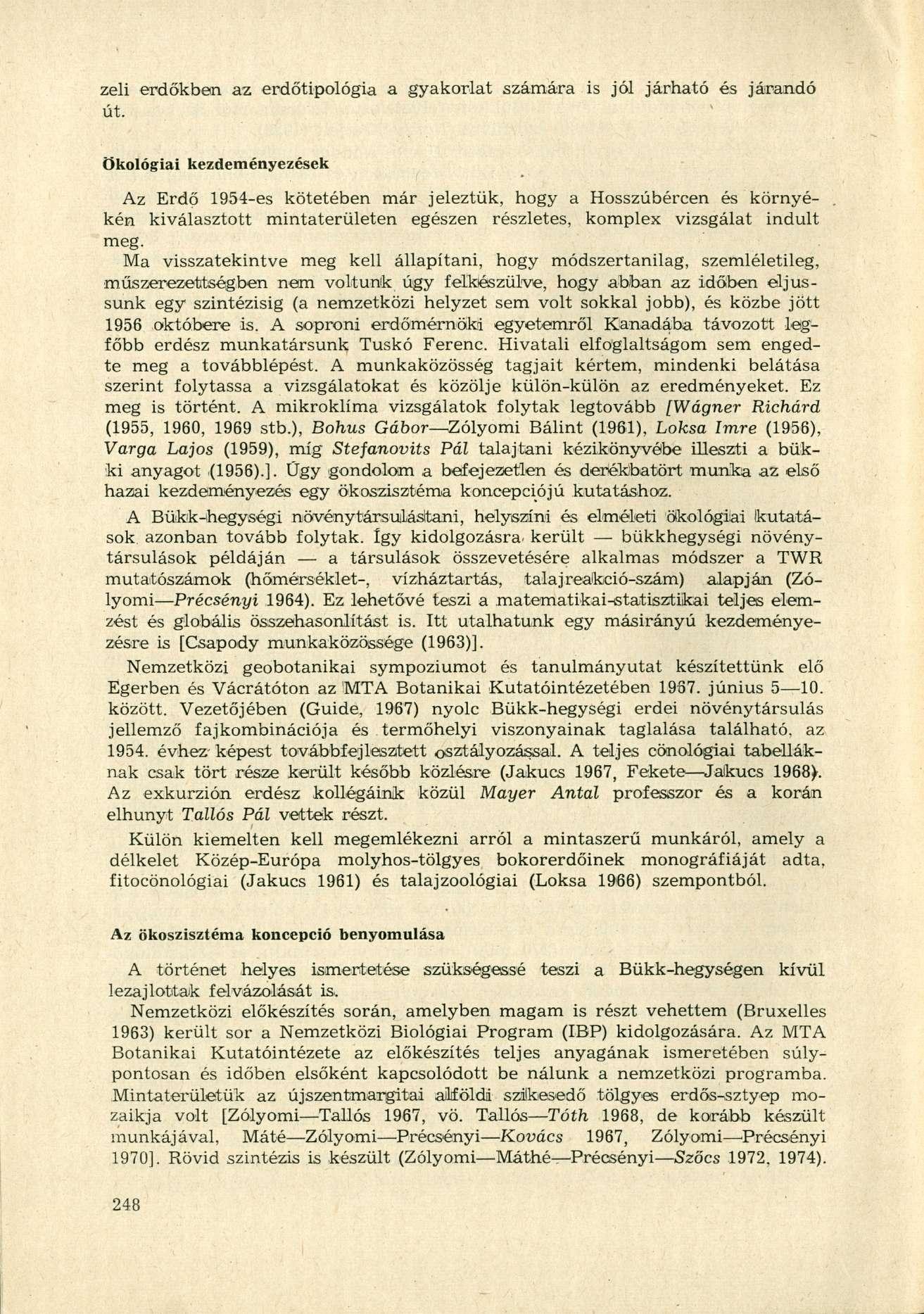 zeli erdőkben az erdőtipológia a gyakorlat számára is jól járható és járandó út.