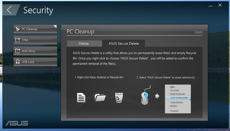 Biztonság Kattintson a Security (Biztonság) elemre az ASUS Manager főképernyőjén a PC Cleanup és az USB Lock segédprogramok eléréséhez.