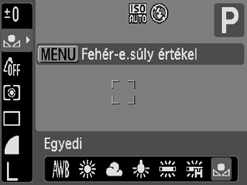 A Fehér-egyensúly beállítása A fehéregyensúly (WB) funkció az optimális fehéregyensúly beállítására, és ezáltal természetes árnyalatú képek készítésére szolgál. Válassza ki a fehéregyensúlybeállítást.