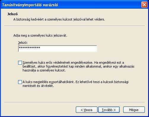 Adjuk meg a megfelelő jelszót (a kulcs megjelölése exportálhatóként opció nem