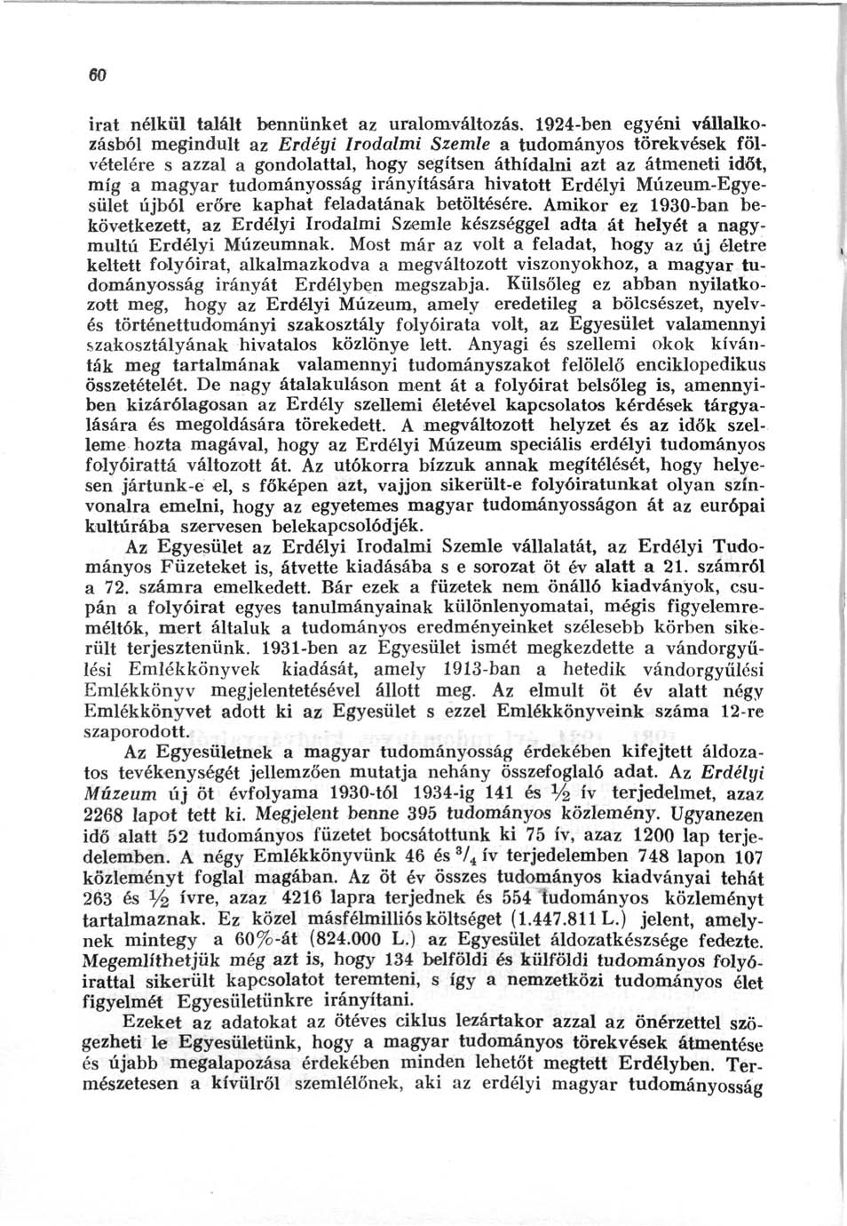 60 irat nélkül talált bennünket az uralomváltozás.