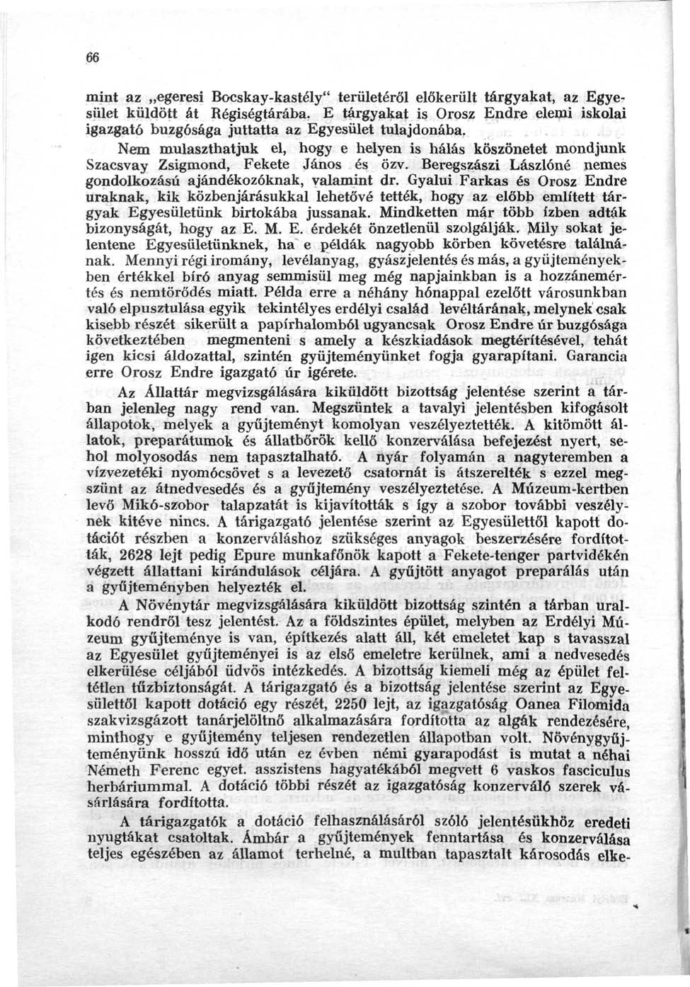 66 mint az egeresi Bocskay-kastély" területéről előkerült tárgyakat, az Egyesület küldött át Régiségtárába.