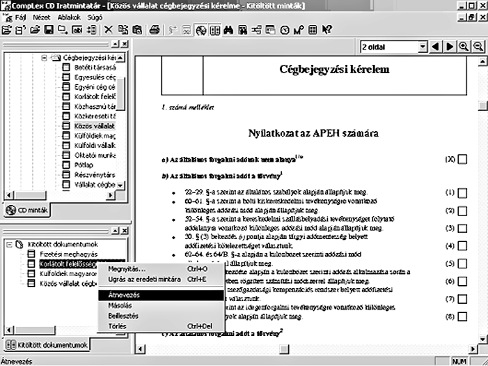 152 A Jogtár Plusz adatbázisok Új mappa/könyvtár létrehozása A Kitöltött dokumentumok adatbázis ablakában elérhetô funkció, a CD minták nem módosíthatóak, így ebben új mappa/könyvtár sem hozható