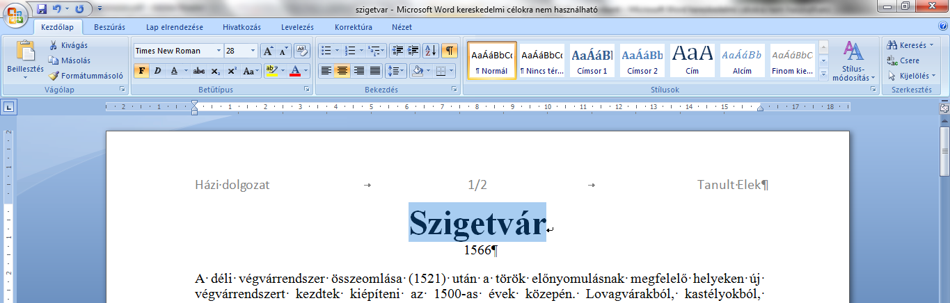 A kétsoros bekezdést úgy tudjuk kialakítani, hogy a Szigetvár és az