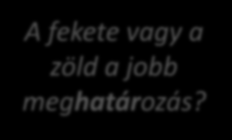 Egy heterogén halmaz Bizonyos korreláció a dimenziók közt. De erős szórás is jelen van minden irányban. Diffúz, nehezen meghúzható határok.