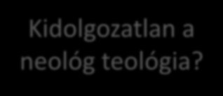 Löw Immánuel, 1884 (Magyar-Zsidó Szemle 1:57 59) ( ) a szorosabban vett theológiai tudományt is kellő gondozásban fogják részesíteni. E téren legtöbb a teendő.