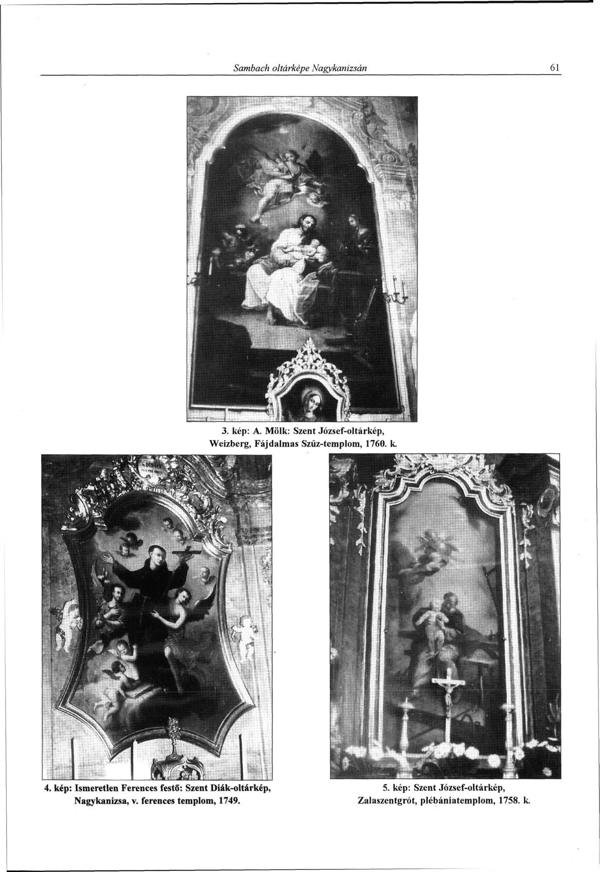 Sambach oltárképe Nagykanizsán 61 3. kép: A. Mölk: Szent József-oltárkép, Weizberg, Fájdalmas Szűz-templom, 1760. k. 4.