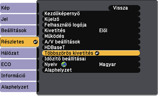 Több kivetítő hsznált 96 b Válssz ki Többszörös kivetítés elemet, és nyomj meg z [Enter] gombot.