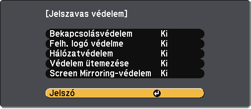 A kivetítő biztonsági funkciói 98 b c d H Jelszvs védelem már ktiválv vn, meg kell dni helyes jelszót Jelszvs védelem beállítási menü megjelenítéséhez.