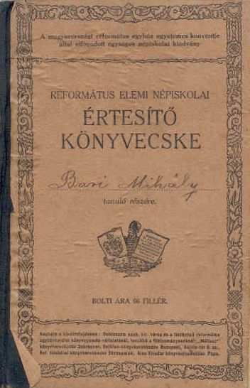 Az alapfokú iskolai oktatásban használt egyes nyomtatványok A magyarországi református egyház egyetemes konventje által elfogadott egységes népiskolai kiadvány a református elemi népiskolai Értesítő