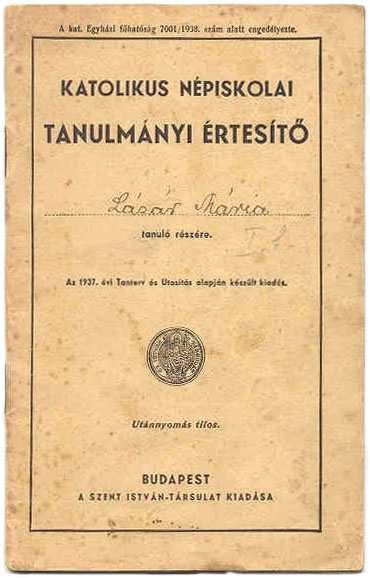 Az alapfokú iskolai oktatásban használt egyes nyomtatványok 88 Katolikus Népiskolai Tanulmányi Értesítő (1937) A katolikus gyermek életrendje (1937) Hiszek egy Istenben Hiszek egy hazában Hiszek egy