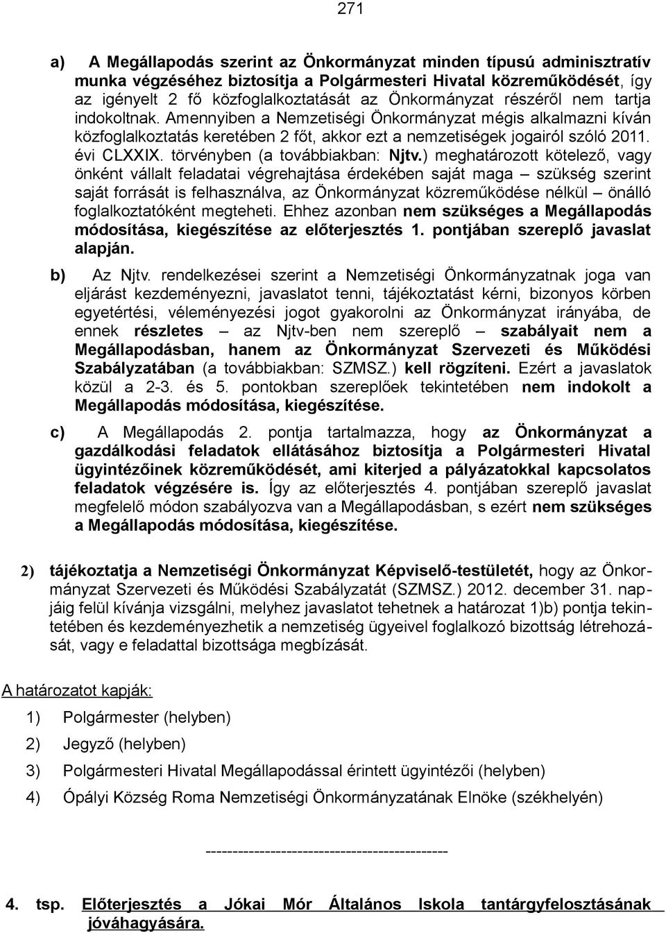 törvényben (a továbbiakban: Njtv.