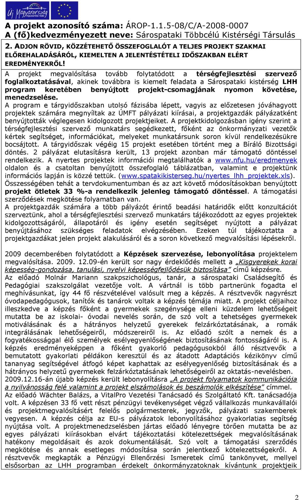 projekt-csomagjának nyomon követése, menedzselése.