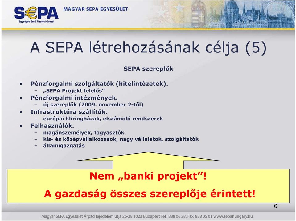 november 2-tıl) Infrastruktúra szállítók. európai klíringházak, elszámoló rendszerek Felhasználók.