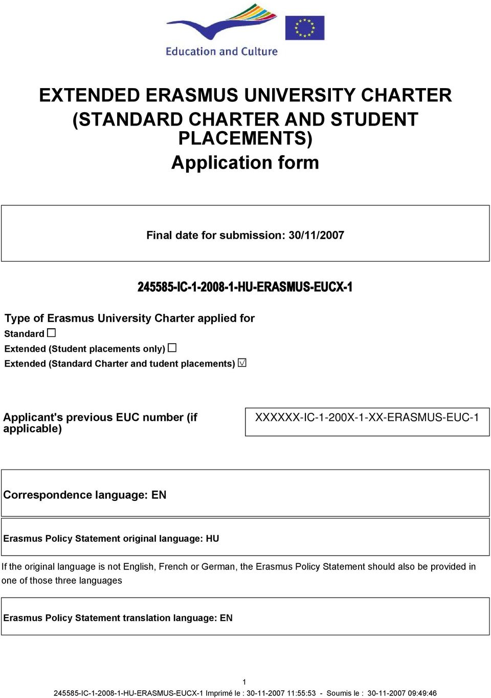 XXXXXXIC1200X1XXERASMUSEUC1 Correspondence language: EN Erasmus Policy Statement original language: HU If the original language is not English, French or German, the Erasmus Policy